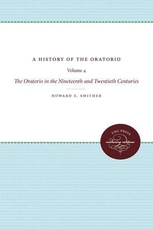 A History Of The Oratorio: Vol. 4: The Oratorio In The Nineteenth And Twentieth Centuries,Used