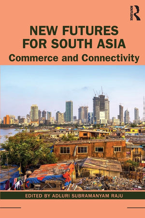 New Futures for South Asia: Commerce and Connectivity,Used