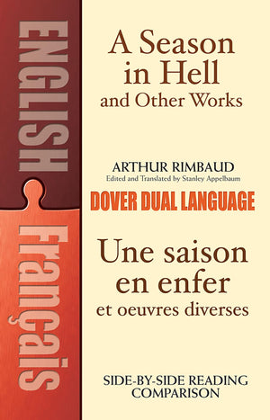A Season in Hell and Other Works/Une saison en enfer et oeuvres diverses (Dover Dual Language French) (English and French Editio,Used