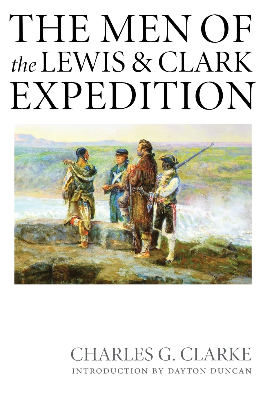 The Men Of The Lewis And Clark Expedition: A Biographical Roster Of The Fiftyone Members And A Composite Diary Of Their Activit,Used