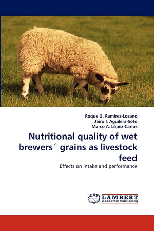 Nutritional quality of wet brewers' grains as livestock feed: Effects on intake and performance,Used