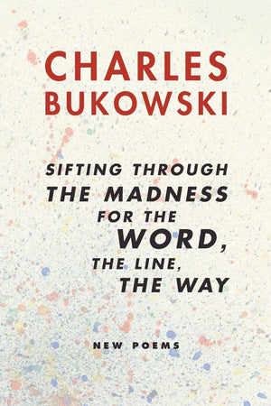 Sifting Through the Madness for the Word, the Line, the Way: New Poems,Used