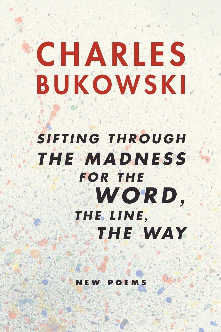 Sifting Through the Madness for the Word, the Line, the Way: New Poems,Used