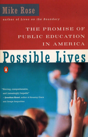 Possible Lives: The Promise of Public Education in America,Used