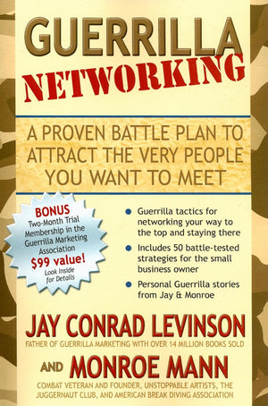 Guerrilla Networking: A Proven Battle Plan to Attract the Very People You Want to Meet (Guerilla Marketing Press),Used