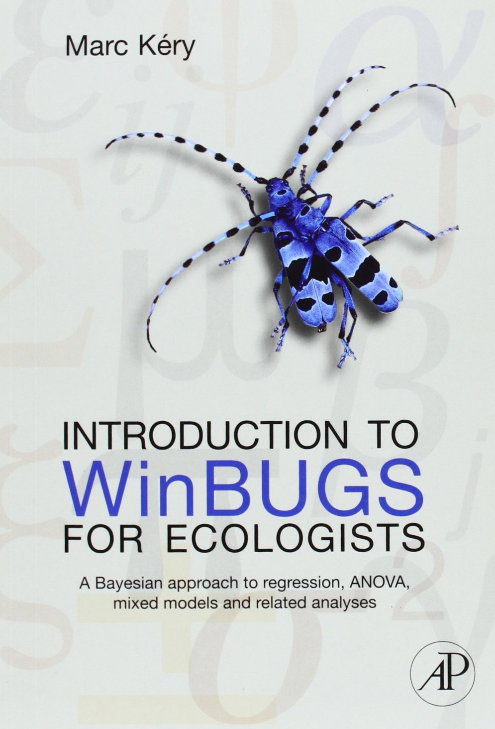 Introduction to WinBUGS for Ecologists: Bayesian approach to regression, ANOVA, mixed models and related analyses,Used