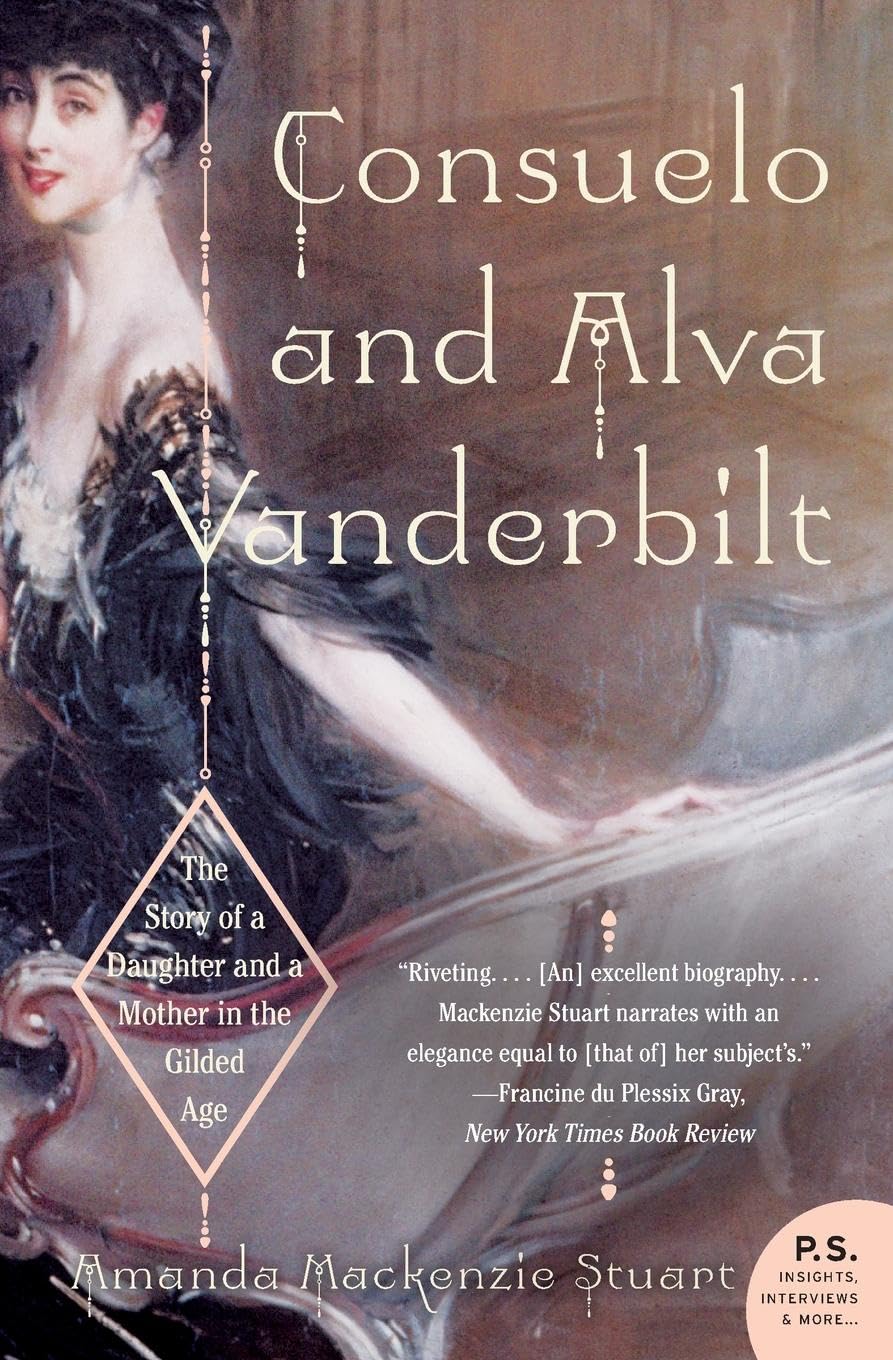 Consuelo and Alva Vanderbilt: The Story of a Daughter and a Mother in the Gilded Age,Used