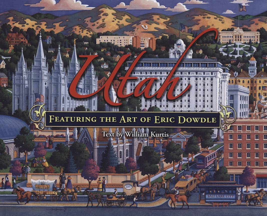 Utah: Featuring The Art Of Eric Dowdle,New