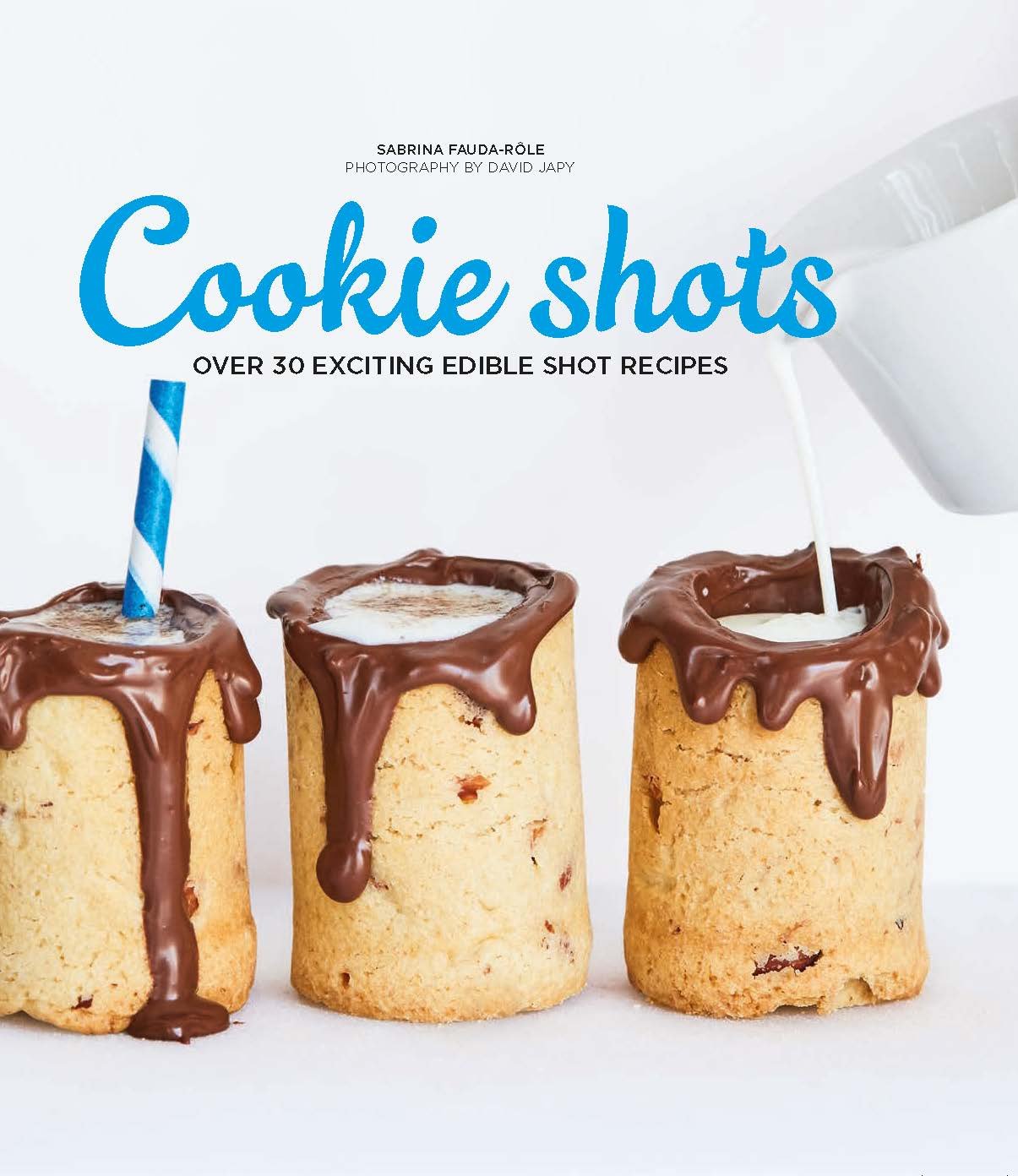 Cookie Shots: Over 30 Exciting Edible Shot Recipes,Used