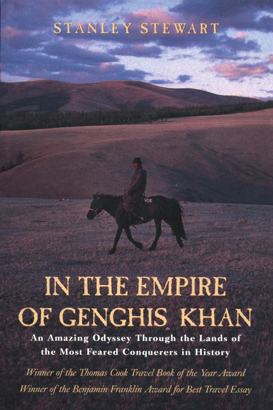 In the Empire of Genghis Khan: An Amazing Odyssey Through the Lands of the Most Feared Conquerors in History,Used