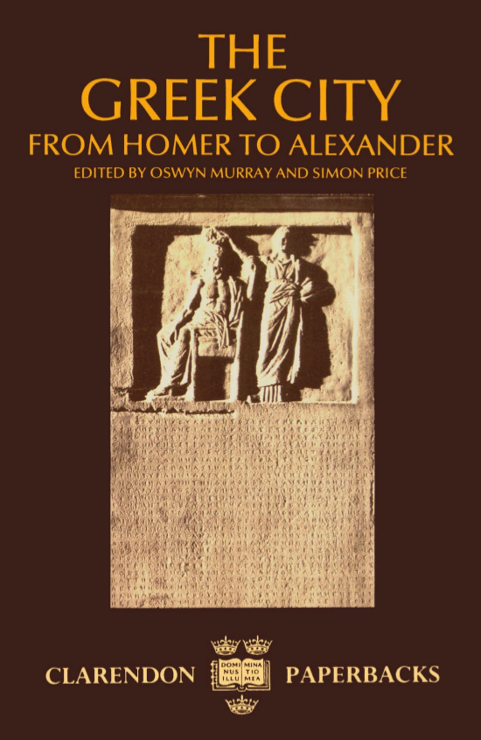 The Greek City: From Homer to Alexander (Clarendon Paperbacks),Used