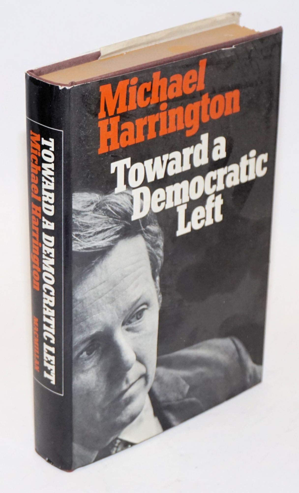 Toward a Democratic Left: A Radical Program for a New Majority,Used