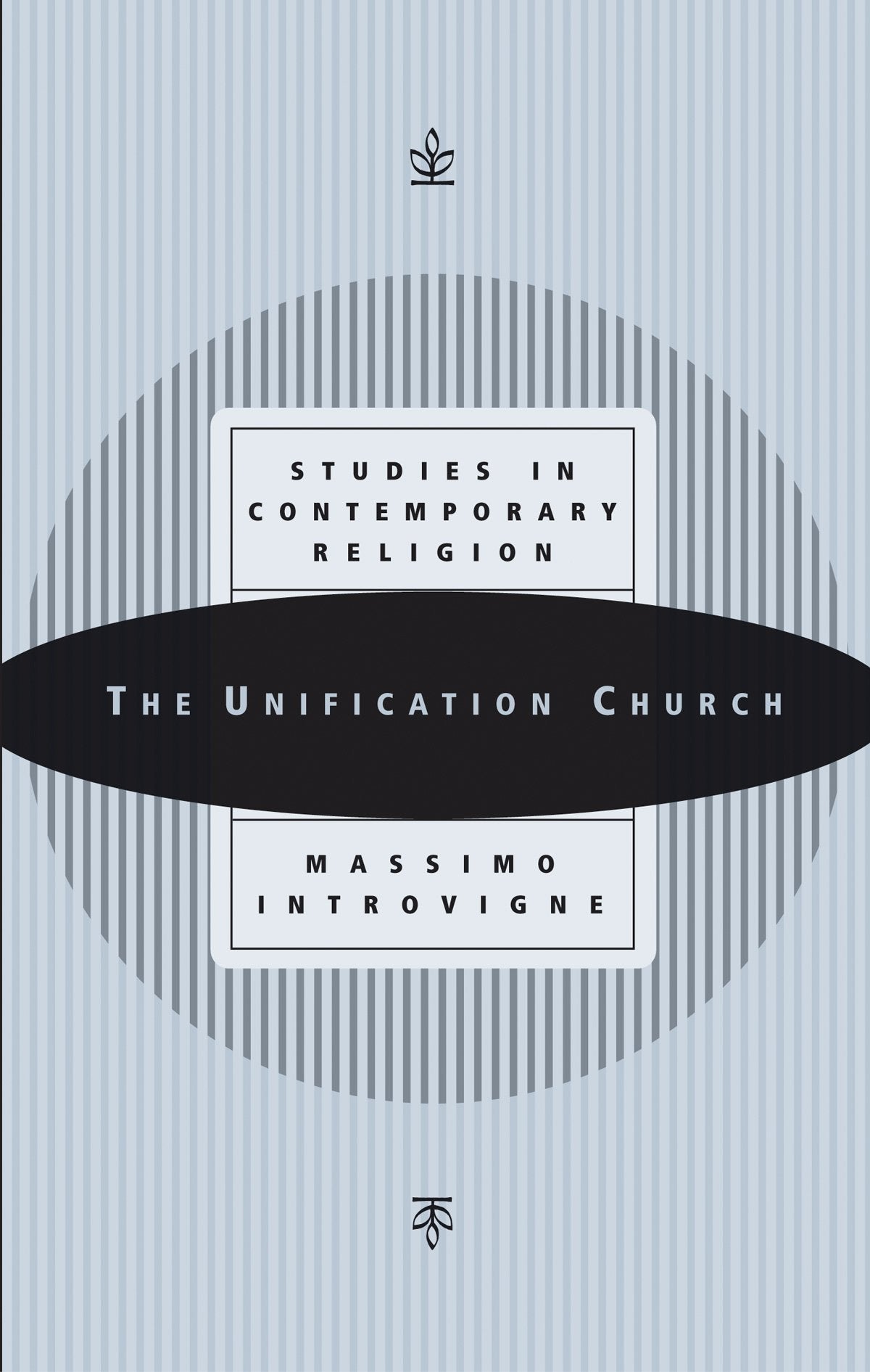 The Unification Church: Studies in Contemporary Religion (Studies in Contemporary Religions, 2),Used