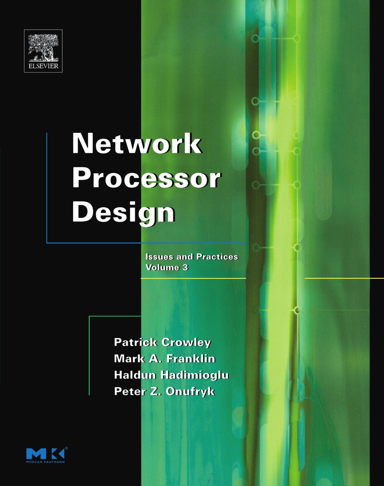 Network Processor Design: Issues and Practices (Volume 3) (The Morgan Kaufmann Series in Computer Architecture and Design, Volum,Used