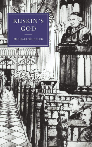 Ruskin's God (Cambridge Studies in NineteenthCentury Literature and Culture, Series Number 24),Used