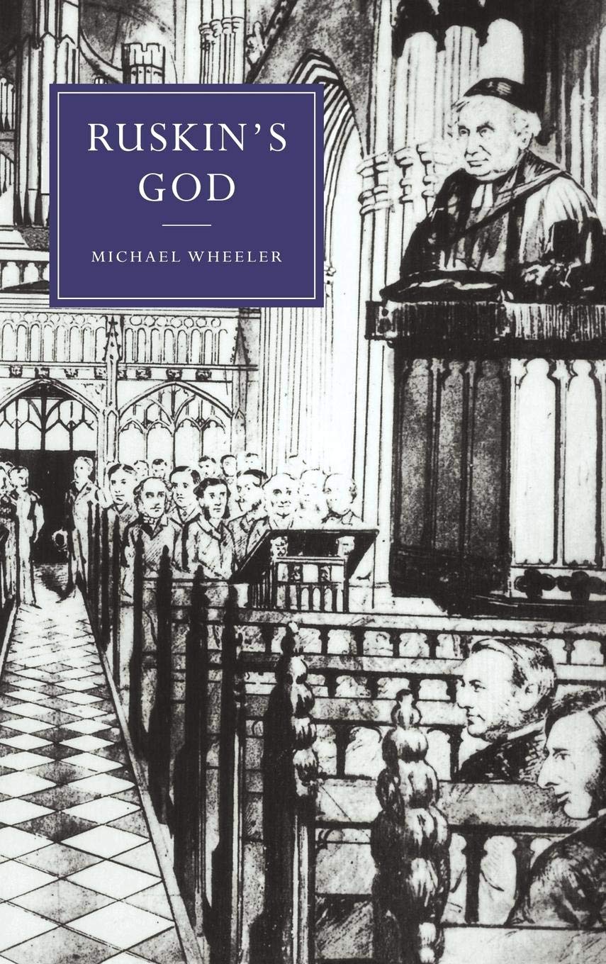 Ruskin's God (Cambridge Studies in NineteenthCentury Literature and Culture, Series Number 24),Used