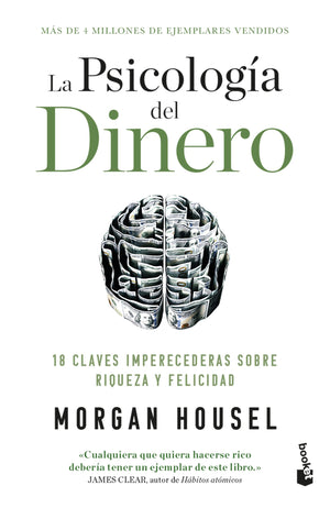 La psicologa del dinero: 18 claves imperecederas sobre riqueza y felicidad / The Psychology of Money (Spanish Edition),New