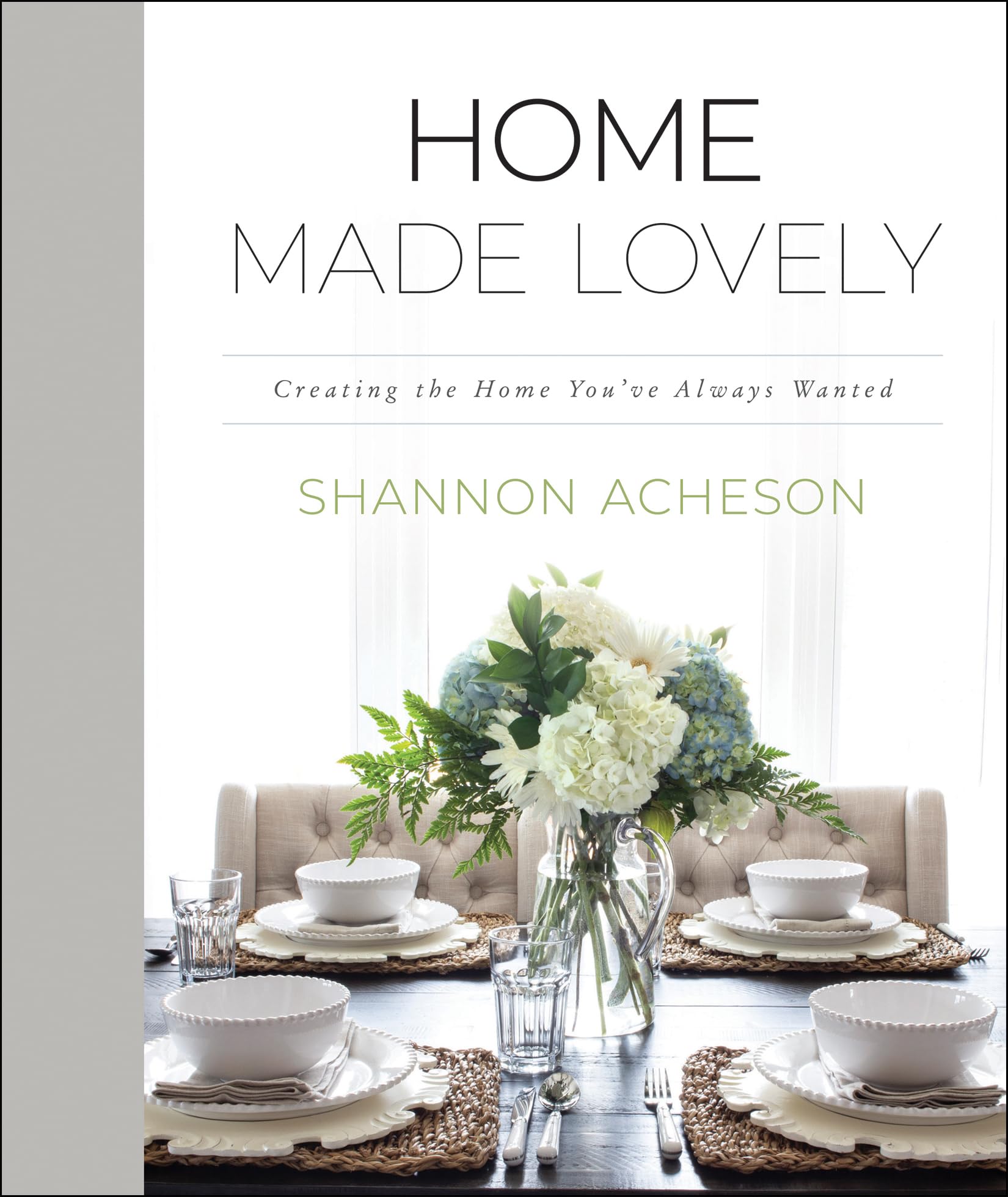 Home Made Lovely: Creating the Home You've Always Wanted,New