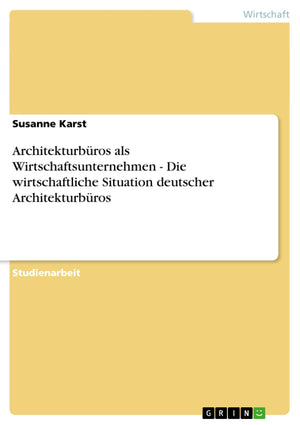Architekturbros als Wirtschaftsunternehmen  Die wirtschaftliche Situation deutscher Architekturbros (German Edition),Used