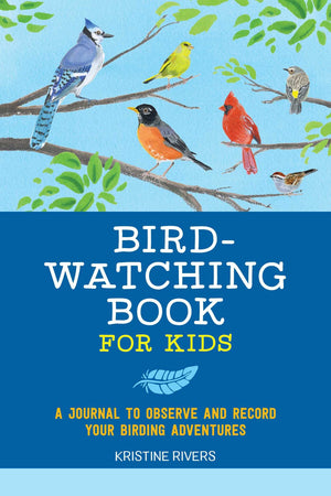 Bird Watching Book For Kids: A Journal To Observe And Record Your Birding Adventures (Exploring For Kids Activity Books And Jour,New