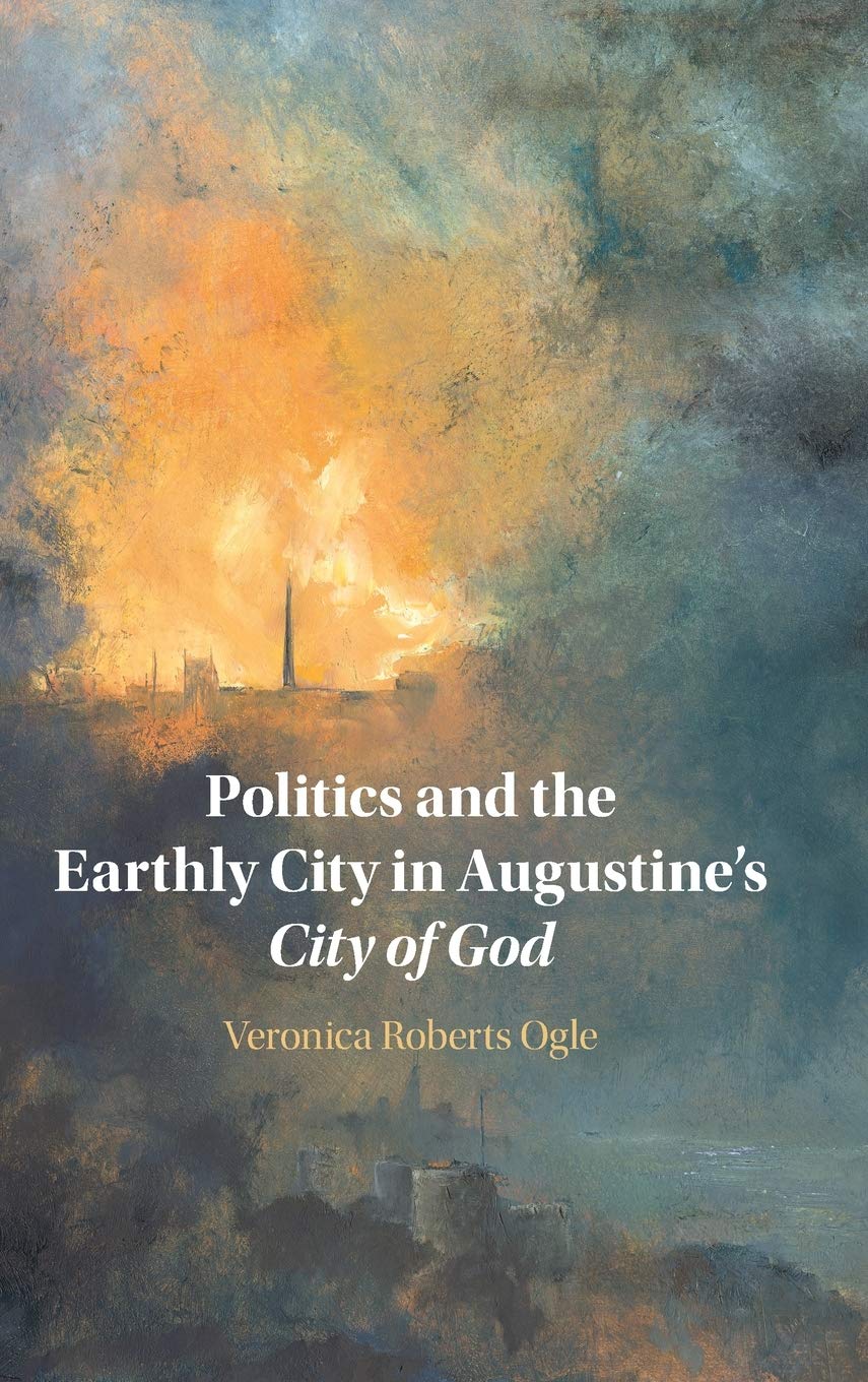 Politics and the Earthly City in Augustine's City of God,Used
