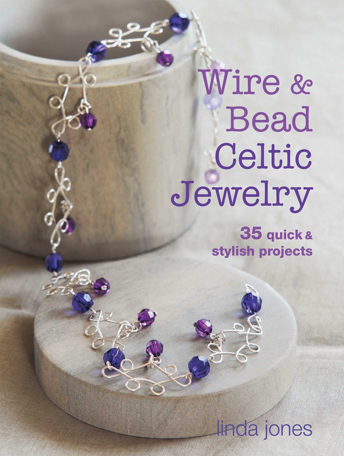 Wire and Bead Celtic Jewelry: 35 quick & stylish projects,Used