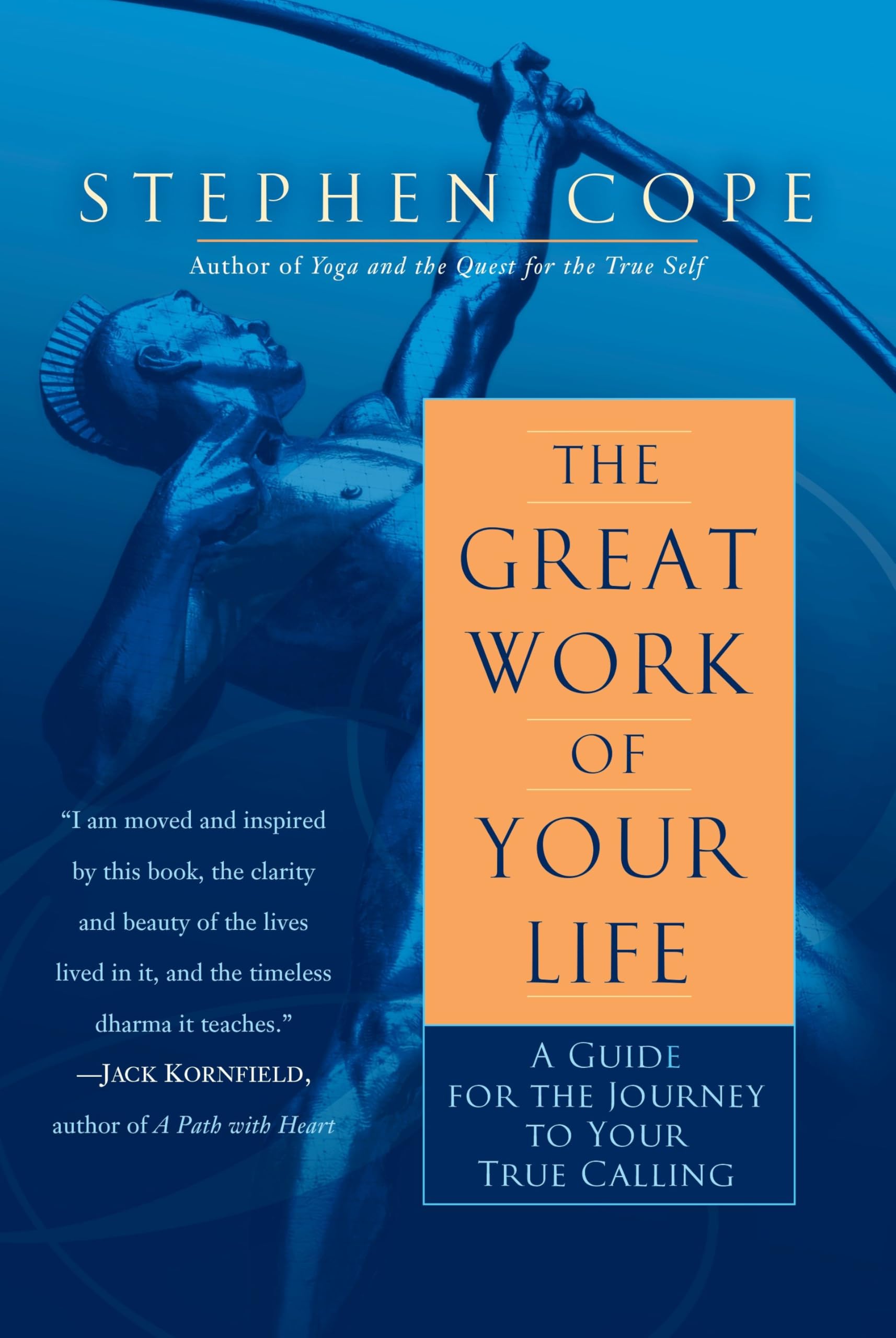 The Great Work Of Your Life: A Guide For The Journey To Your True Calling,New