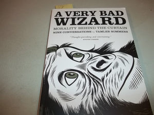 A Very Bad Wizard: Morality Behind The Curtain,New