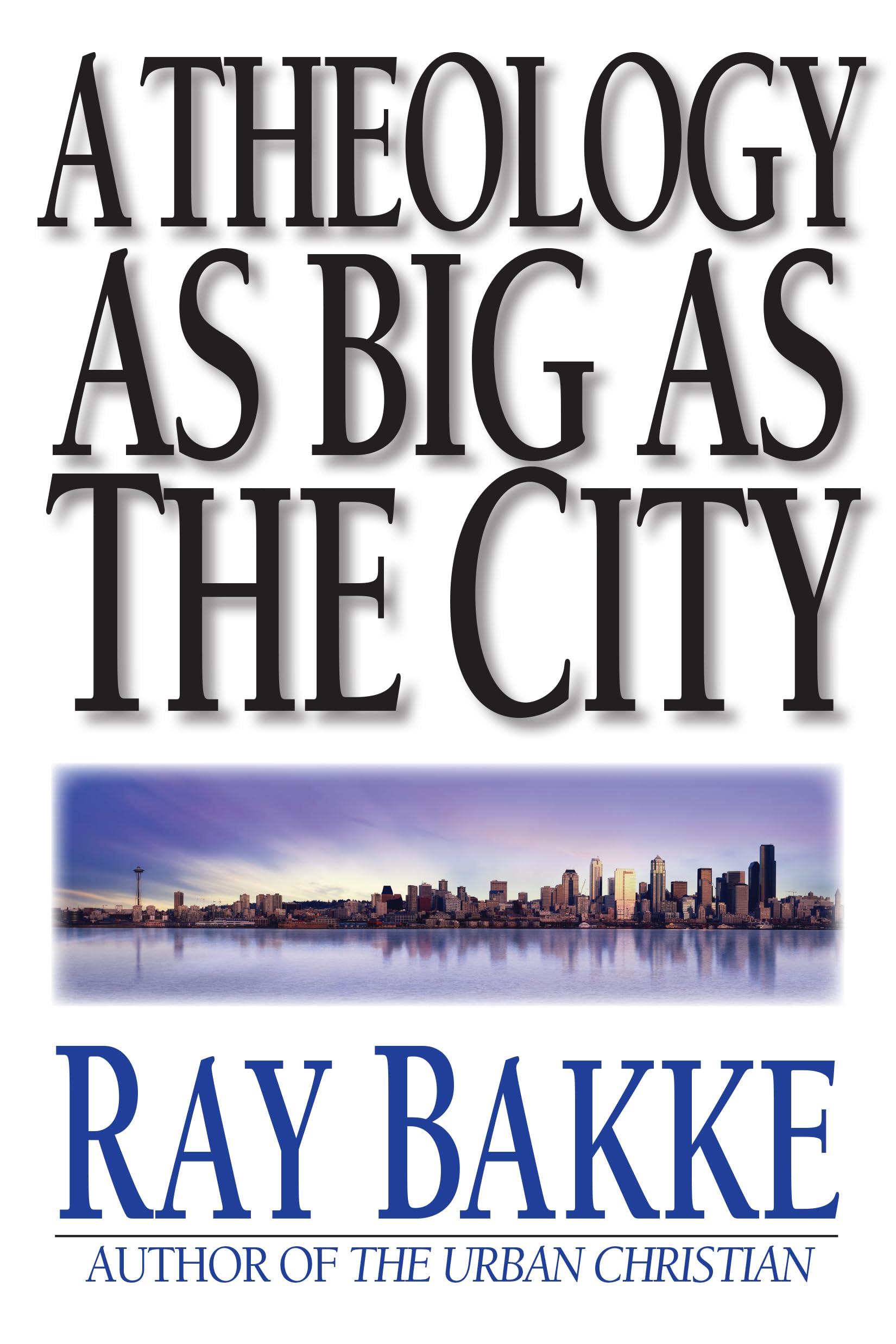 A Theology As Big As The City,New