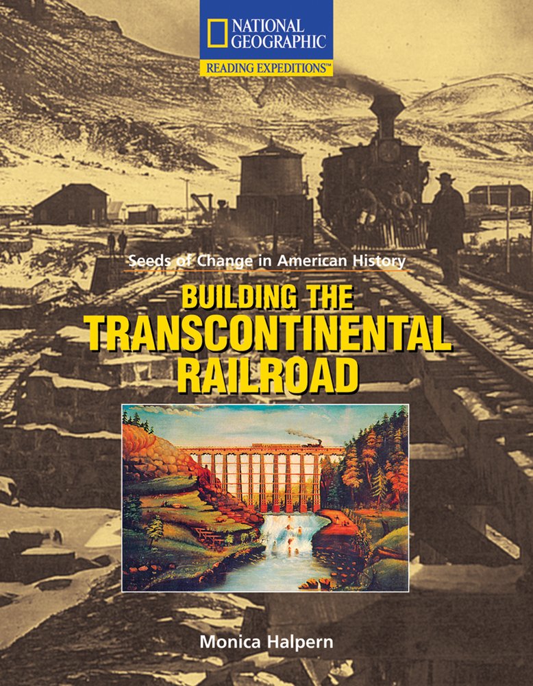 Reading Expeditions (Social Studies: Seeds of Change in American History): Building the Transcontinental Railroad,Used
