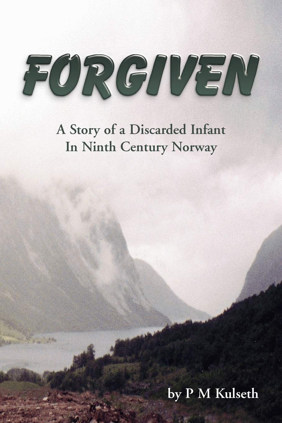 FORGIVEN: A Story of a Discarded Infant in Ninth Century Norway,Used