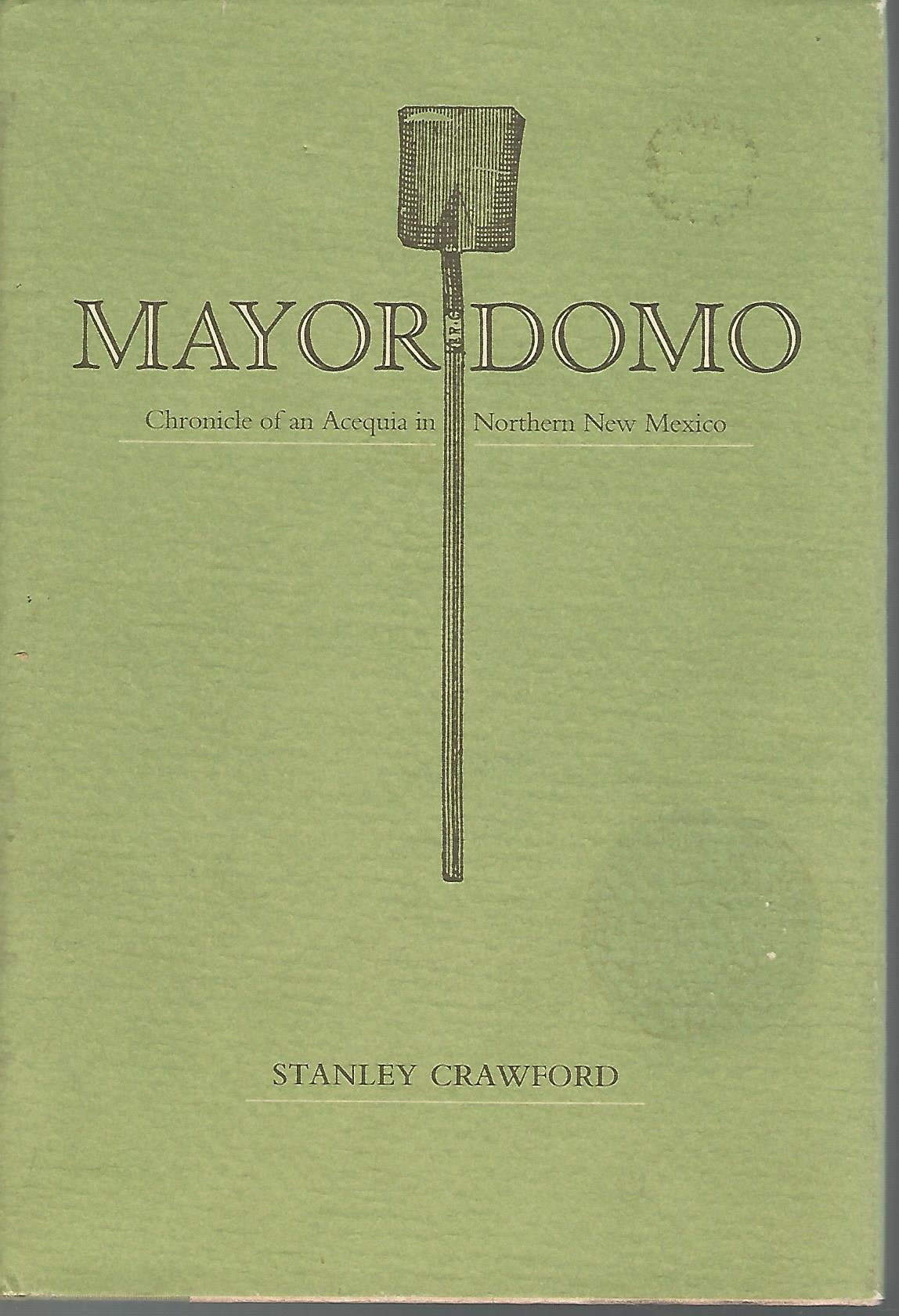 Mayordomo: Chronicle of an Acequia in Northern New Mexico,Used