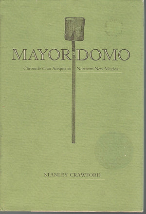 Mayordomo: Chronicle of an Acequia in Northern New Mexico,Used