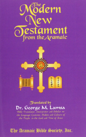 The Modern New Testament From Aramaic,New