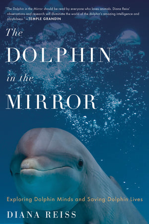 The Dolphin In The Mirror: Exploring Dolphin Minds and Saving Dolphin Lives,Used