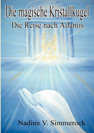 Die Magische Kristallkugel: Die Reise nach Atlantis (German Edition),Used