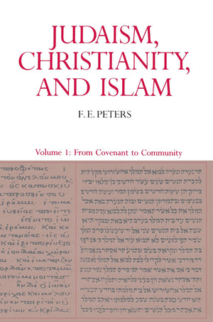 Judaism, Christianity, and Islam, Volume 1: From Covenant to Community,Used