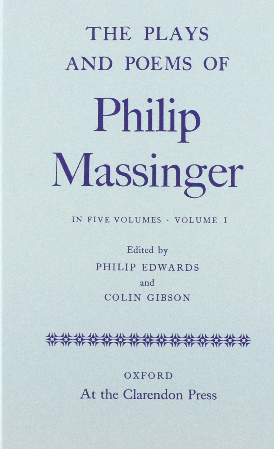 The Plays and Poems of Philip Massinger Volume I,Used