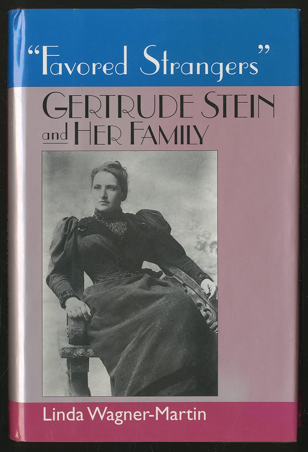 Favored Strangers': Gertrude Stein and Her Family,Used