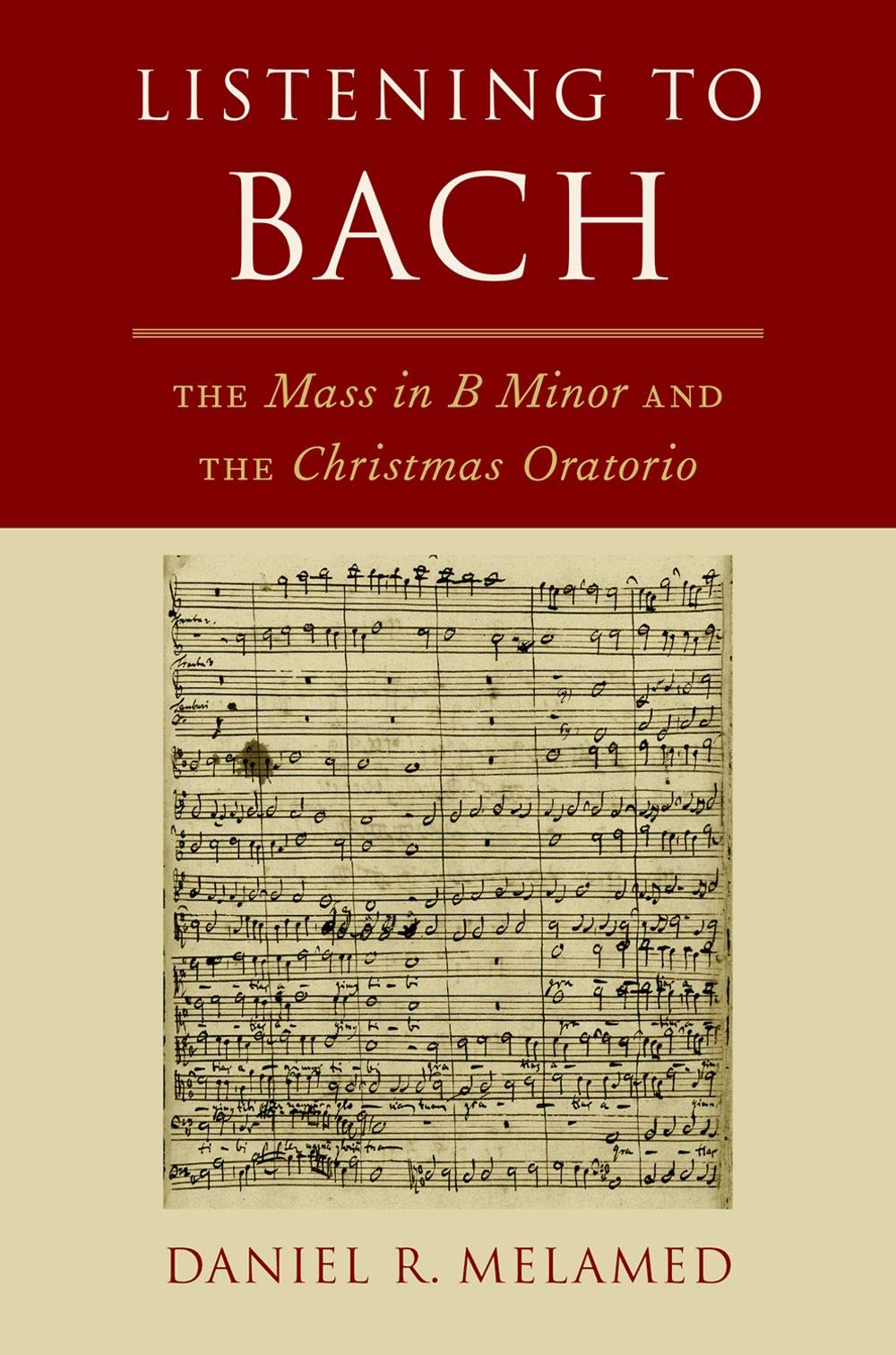 Listening to Bach: The Mass in B Minor and the Christmas Oratorio,Used