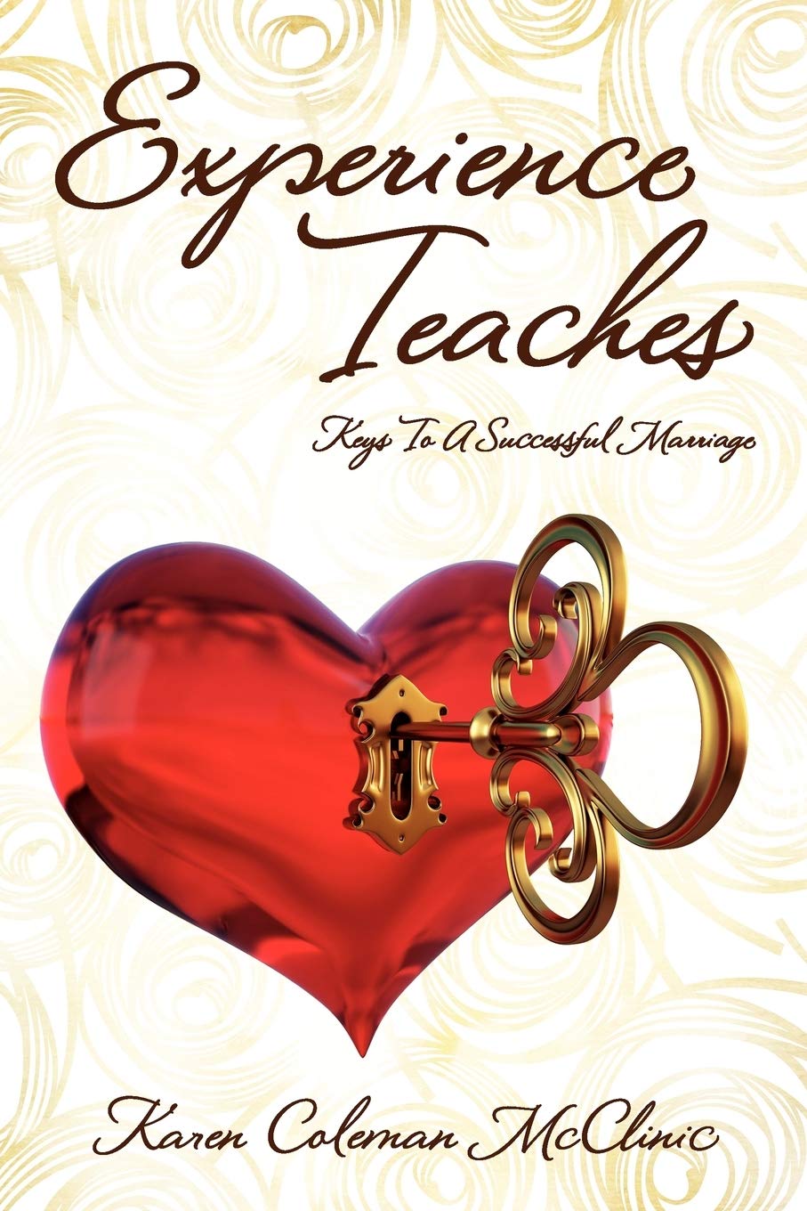 Experience Teaches: Keys To A Successful Marriage,Used