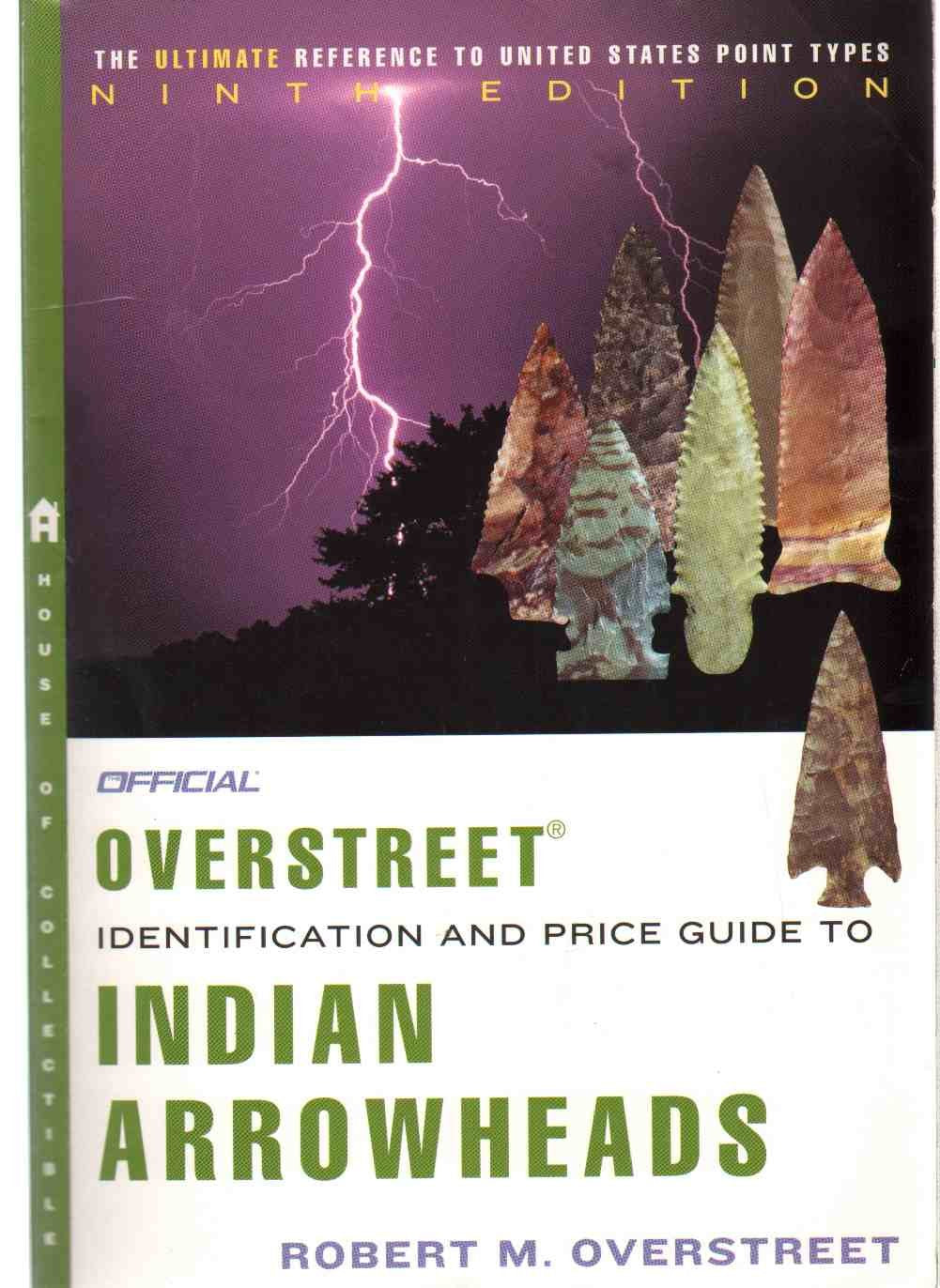 The Official Overstreet Indian Arrowheads Identification and Price Guide 9th Edition (OFFICIAL OVERSTREET INDIAN ARROWHEAD IDENT,Used
