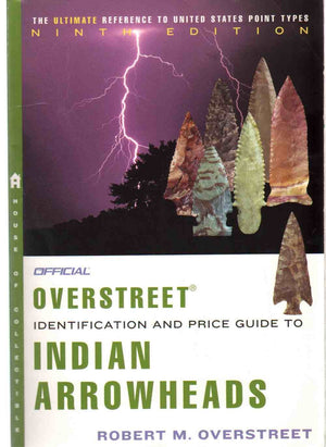 The Official Overstreet Indian Arrowheads Identification and Price Guide 9th Edition (OFFICIAL OVERSTREET INDIAN ARROWHEAD IDENT,Used