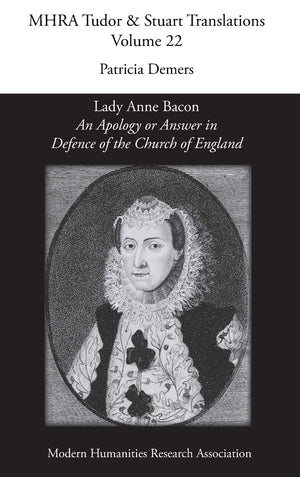 'An Apology or Answer in Defence of The Church Of England': Lady Anne Bacon's Translation of Bishop John Jewel's 'Apologia Eccle,Used