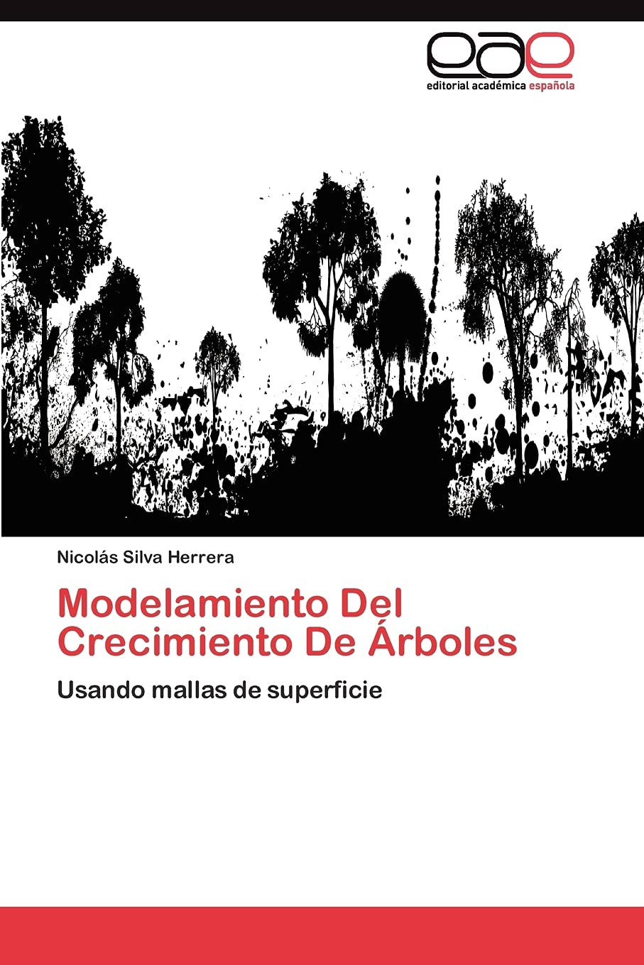 Modelamiento Del Crecimiento De rboles: Usando mallas de superficie (Spanish Edition),Used