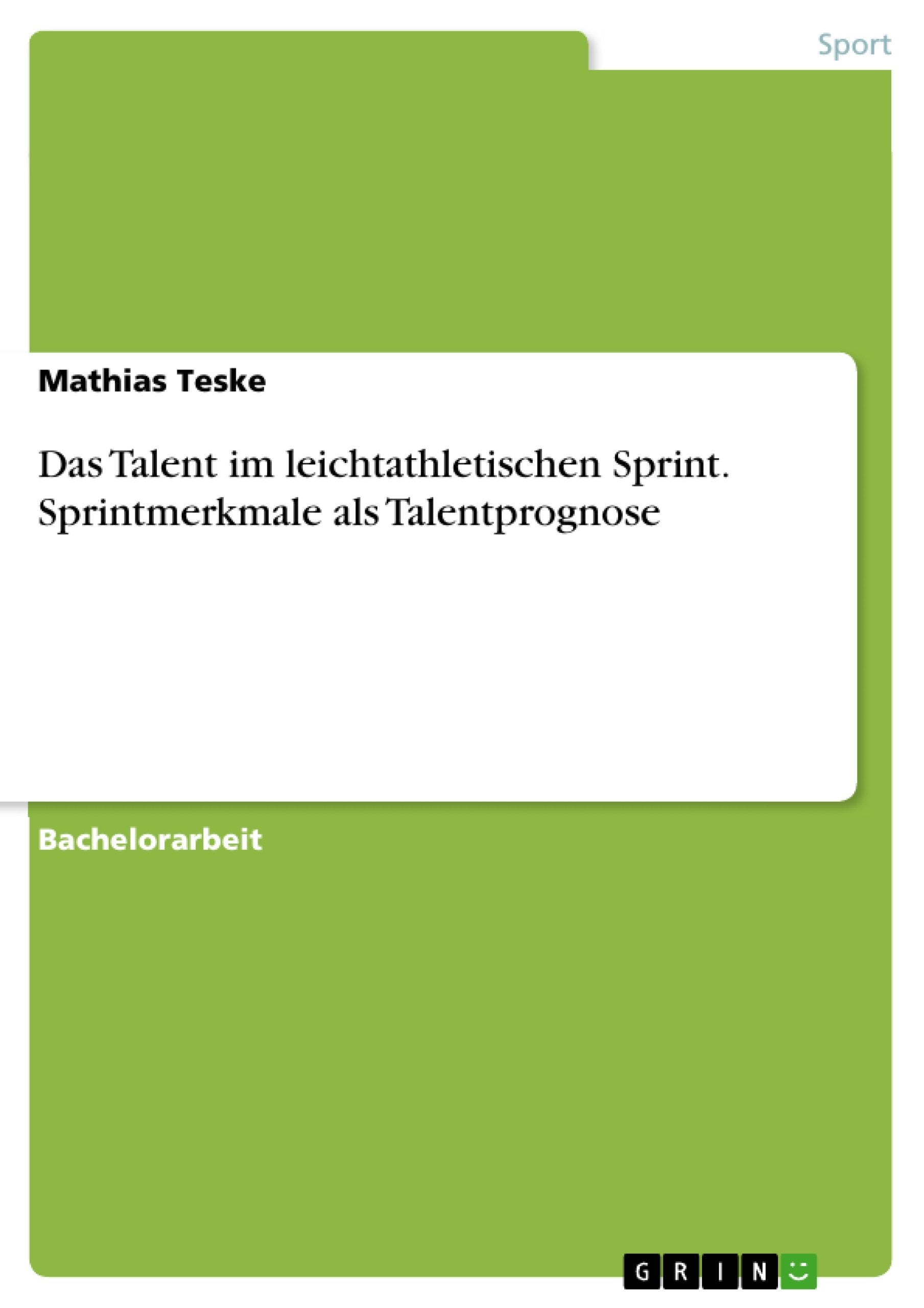 Das Talent im leichtathletischen Sprint. Sprintmerkmale als Talentprognose (German Edition),Used
