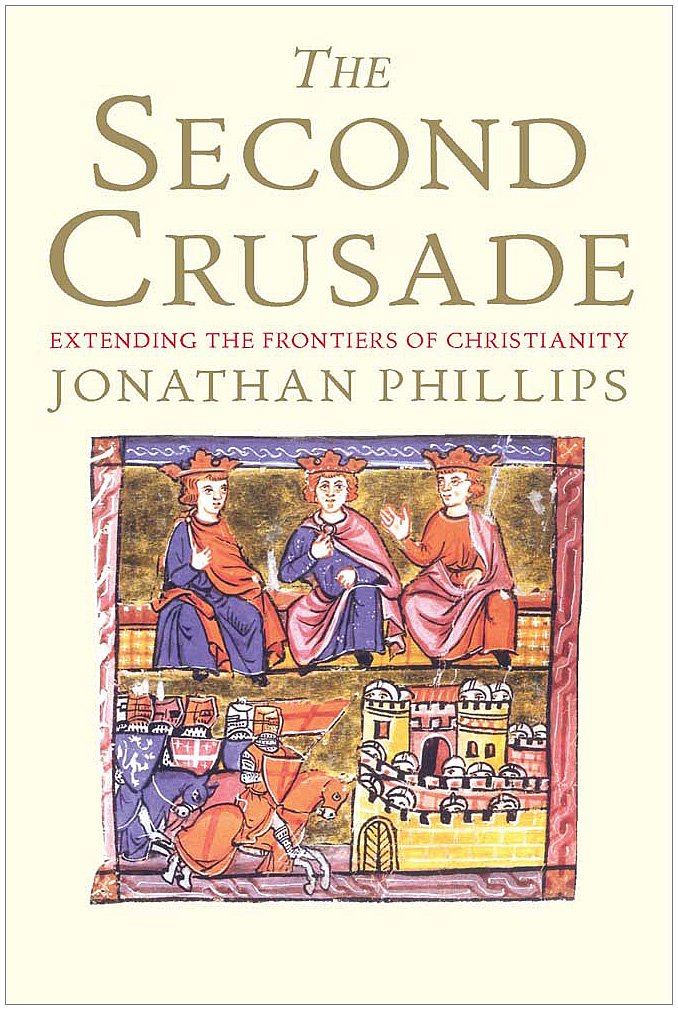 The Second Crusade: Extending the Frontiers of Christendom,Used