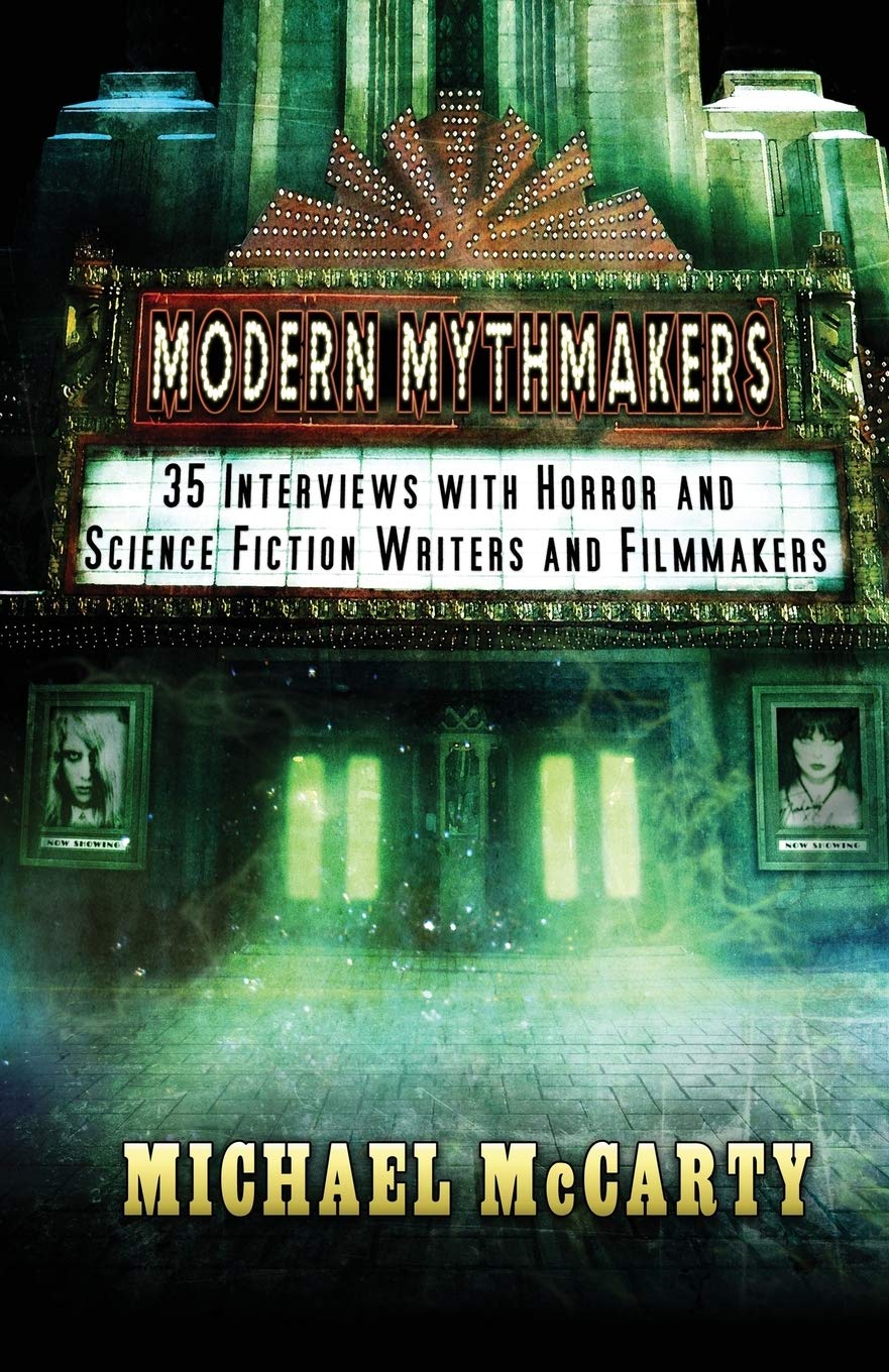 Modern Mythmakers: 35 Interviews with Horror & Science Fiction Writers and Filmmakers,Used