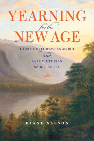 Yearning for the New Age: Laura HollowayLangford and Late Victorian Spirituality (Religion in North America),Used