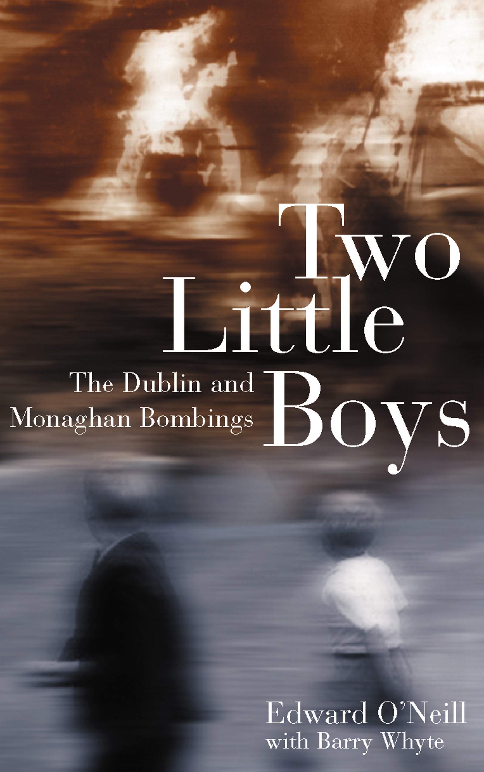 Two Little Boys: The Dublin and Monaghan Bombings,Used